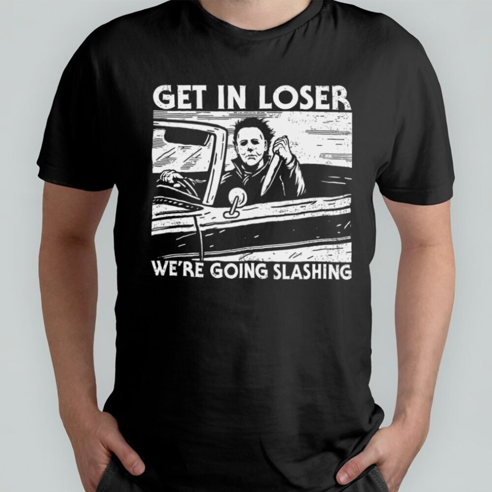 Get In Loser Were Going Slashing Retro Halloween Horror Collector Classic 05